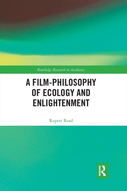 A Film-Philosophy of Ecology and Enlightenment, Paperback / softback Book