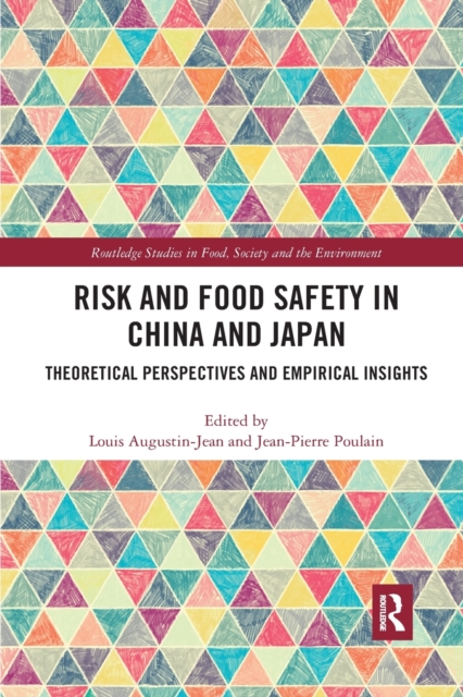Risk and Food Safety in China and Japan : Theoretical Perspectives and Empirical Insights, Paperback / softback Book