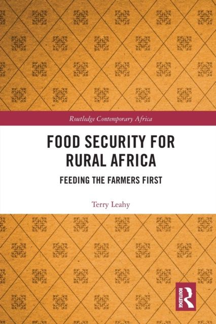 Food Security for Rural Africa : Feeding the Farmers First, Paperback / softback Book