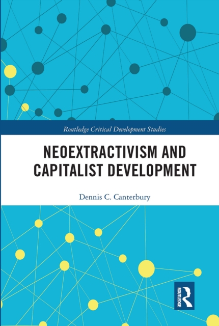 Neoextractivism and Capitalist Development, Paperback / softback Book