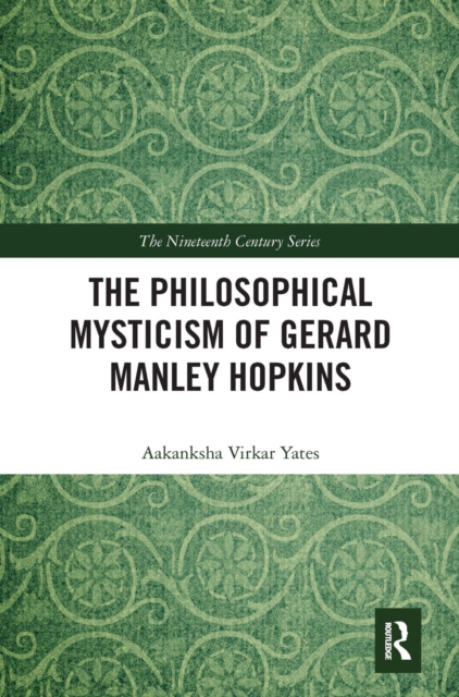 The Philosophical Mysticism of Gerard Manley Hopkins, Paperback / softback Book