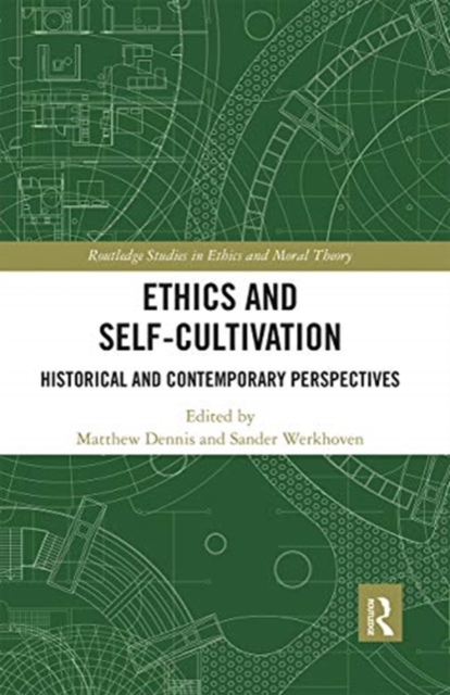 Ethics and Self-Cultivation : Historical and Contemporary Perspectives, Paperback / softback Book