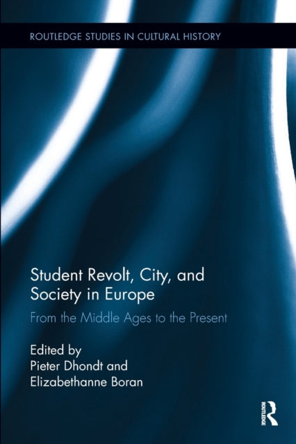 Student Revolt, City, and Society in Europe : From the Middle Ages to the Present, Paperback / softback Book