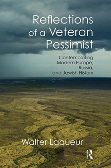 Reflections of a Veteran Pessimist : Contemplating Modern Europe, Russia, and Jewish History, Paperback / softback Book