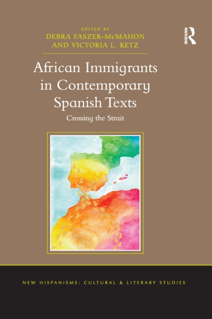 African Immigrants in Contemporary Spanish Texts : Crossing the Strait, Paperback / softback Book