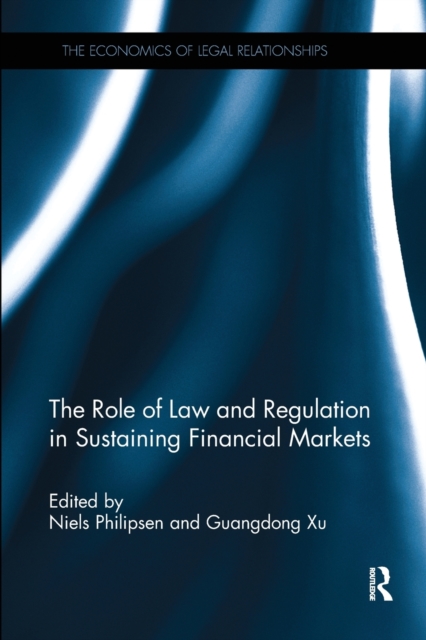 The Role of Law and Regulation in Sustaining Financial Markets, Paperback / softback Book