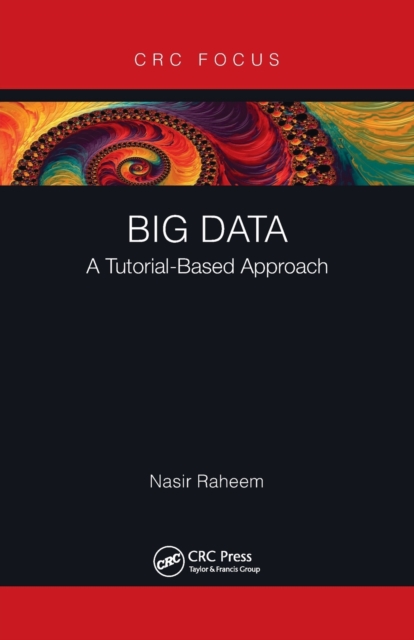 Big Data : A Tutorial-Based Approach, Paperback / softback Book