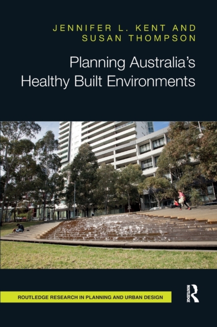 Planning Australia’s Healthy Built Environments, Paperback / softback Book