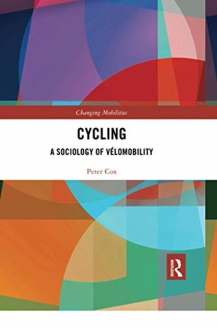 Cycling : A Sociology of Velomobility, Paperback / softback Book