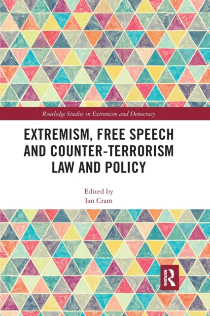 Extremism, Free Speech and Counter-Terrorism Law and Policy, Paperback / softback Book