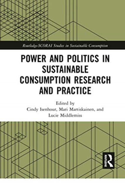 Power and Politics in Sustainable Consumption Research and Practice, Paperback / softback Book