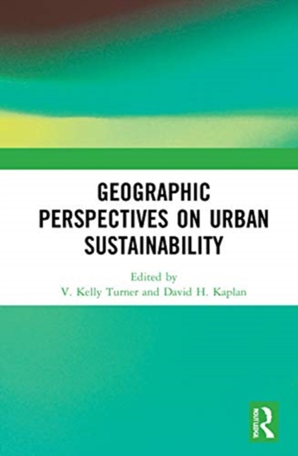 Geographic Perspectives on Urban Sustainability, Hardback Book