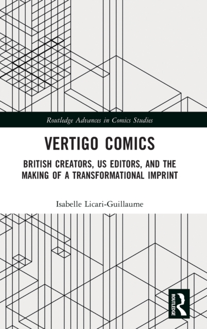 Vertigo Comics : British Creators, US Editors, and the Making of a Transformational Imprint, Hardback Book