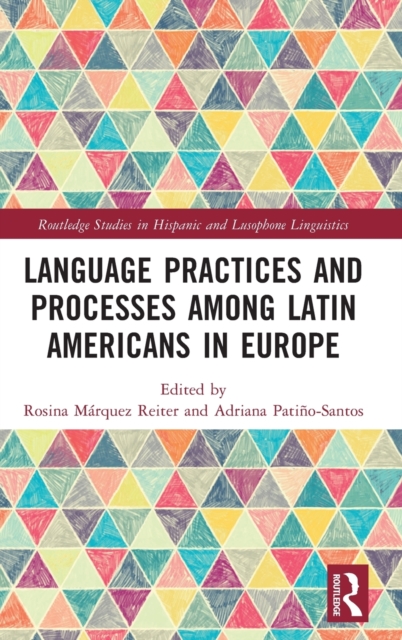 Language Practices and Processes among Latin Americans in Europe, Hardback Book