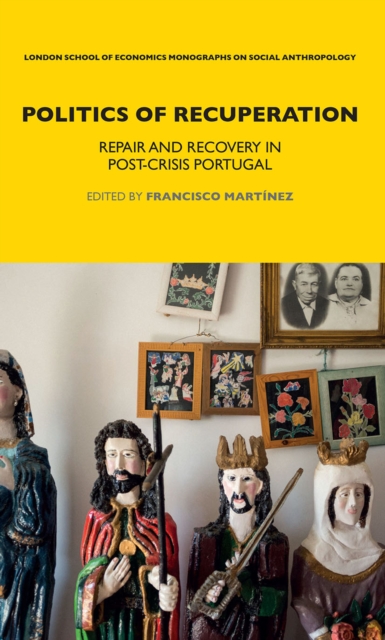 Politics of Recuperation : Repair and Recovery in Post-Crisis Portugal, Paperback / softback Book