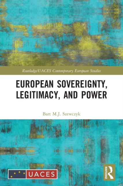 European Sovereignty, Legitimacy, and Power, Paperback / softback Book