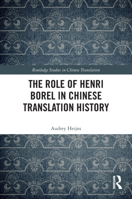 The Role of Henri Borel in Chinese Translation History, Paperback / softback Book