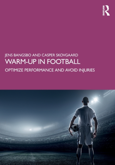 Warm-Up in Football : Optimize Performance and Avoid Injuries, Paperback / softback Book