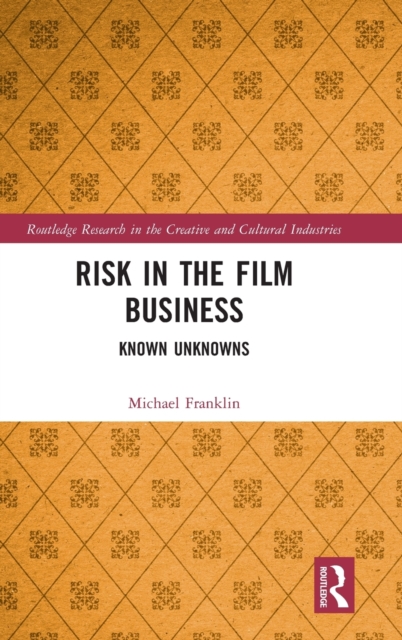 Risk in the Film Business : Known Unknowns, Hardback Book