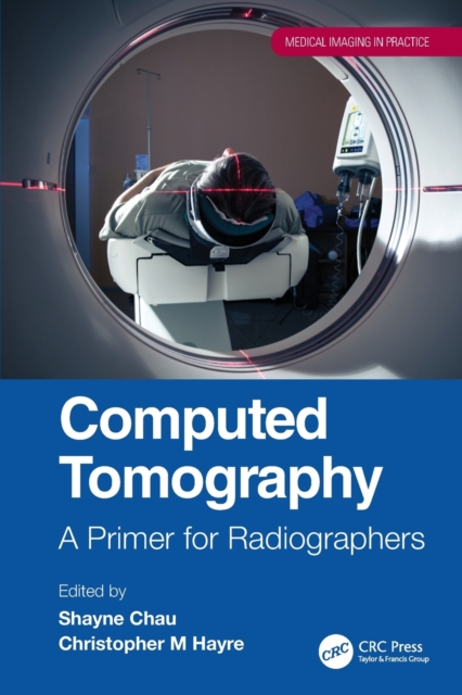Computed Tomography : A Primer for Radiographers, Paperback / softback Book