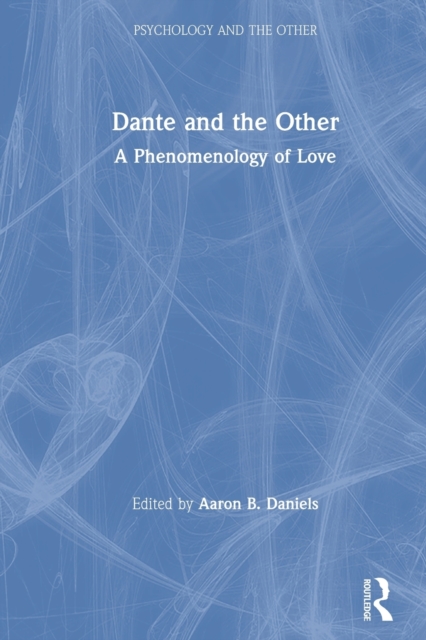Dante and the Other : A Phenomenology of Love, Paperback / softback Book