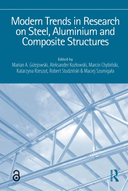 Modern Trends in Research on Steel, Aluminium and Composite Structures : PROCEEDINGS OF THE XIV INTERNATIONAL CONFERENCE ON METAL STRUCTURES (ICMS2021), POZNAN, POLAND, 16-18 JUNE 2021, Hardback Book