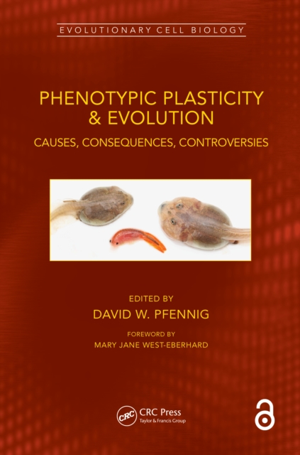 Phenotypic Plasticity & Evolution : Causes, Consequences, Controversies, Paperback / softback Book