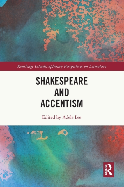 Shakespeare and Accentism, Paperback / softback Book