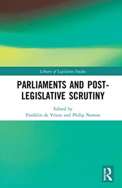 Parliaments and Post-Legislative Scrutiny, Hardback Book