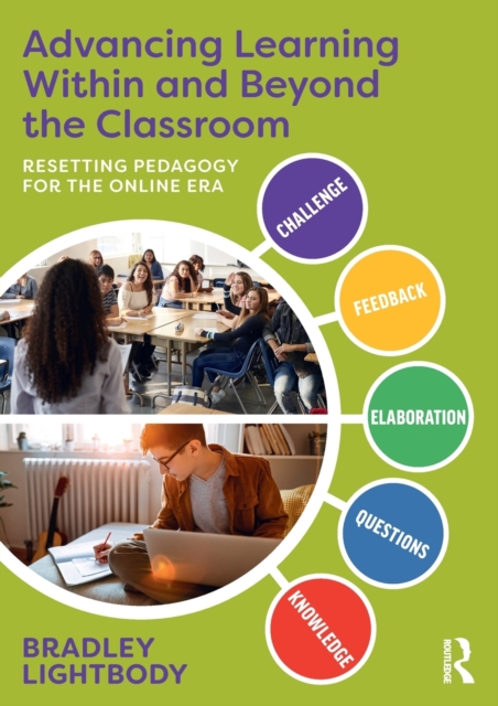 Advancing Learning Within and Beyond the Classroom : Resetting Pedagogy for the Online Era, Paperback / softback Book