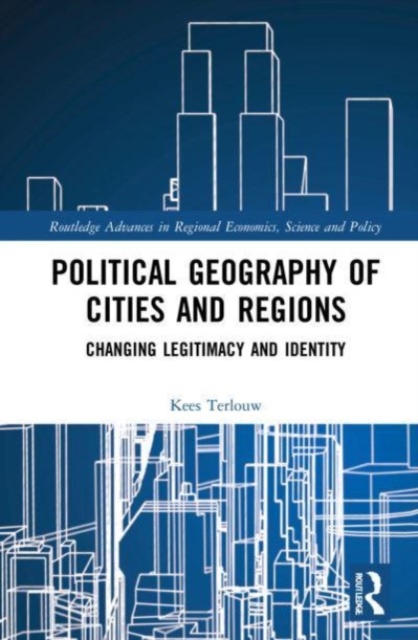 Political Geography of Cities and Regions : Changing Legitimacy and Identity, Paperback / softback Book