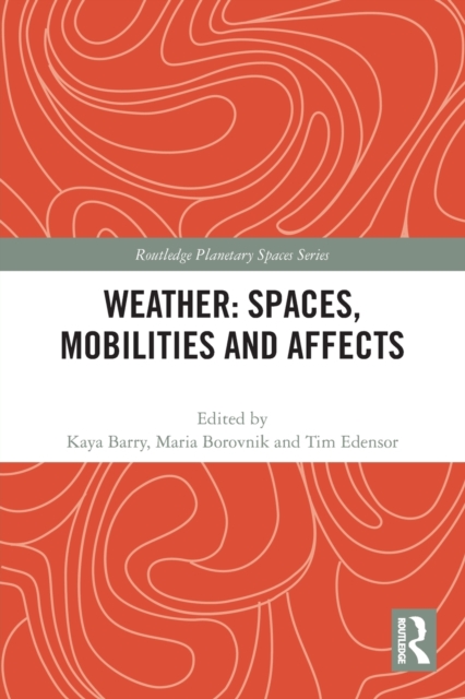 Weather: Spaces, Mobilities and Affects, Paperback / softback Book