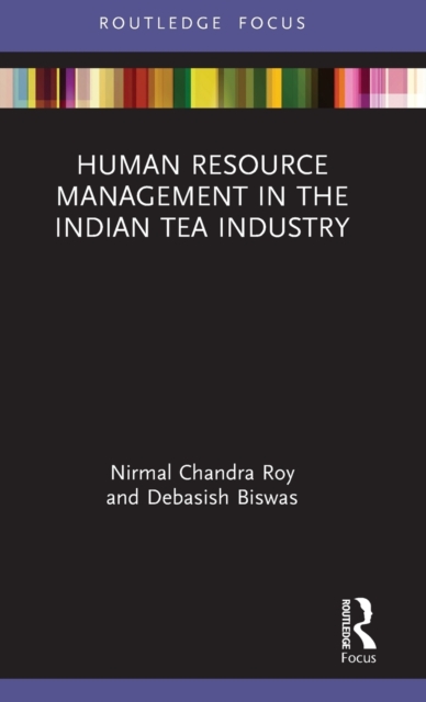 Human Resource Management in the Indian Tea Industry, Hardback Book