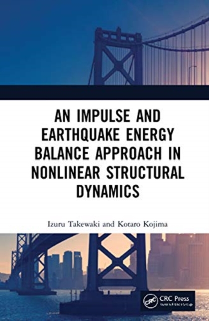 An Impulse and Earthquake Energy Balance Approach in Nonlinear Structural Dynamics, Hardback Book