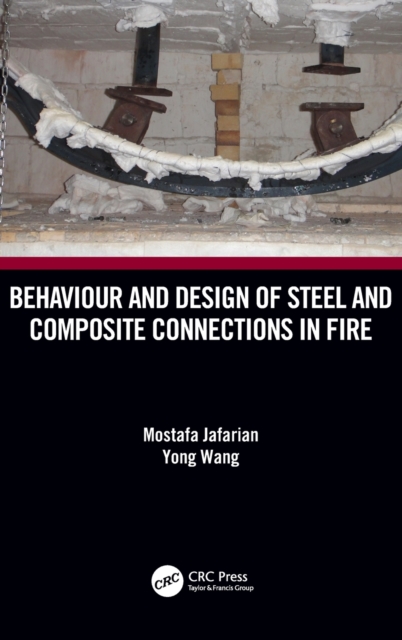 Behaviour and Design of Steel and Composite Connections in Fire, Hardback Book