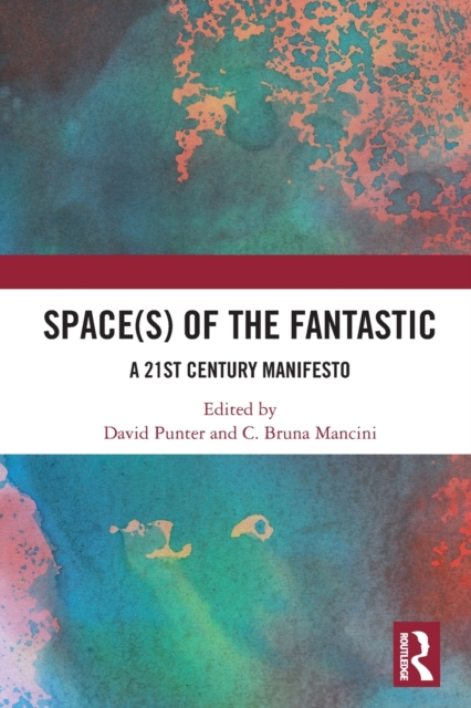 Space(s) of the Fantastic : A 21st Century Manifesto, Paperback / softback Book