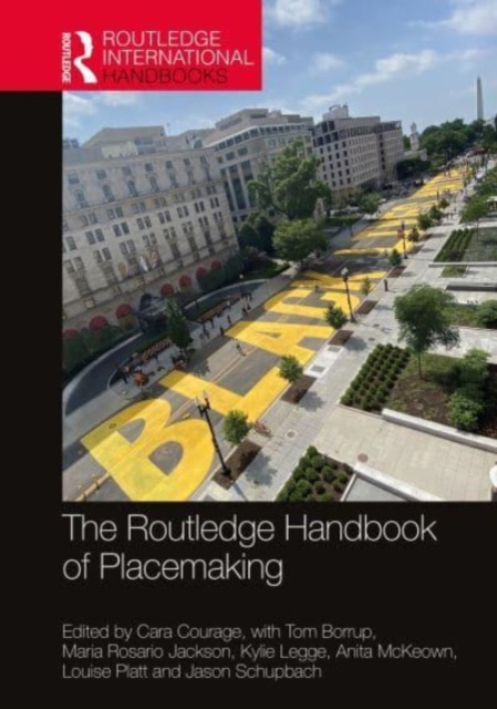 The Routledge Handbook of Placemaking, Paperback / softback Book