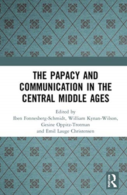 The Papacy and Communication in the Central Middle Ages, Hardback Book
