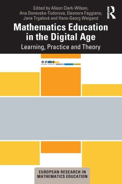 Mathematics Education in the Digital Age : Learning, Practice and Theory, Paperback / softback Book