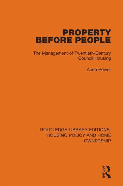Property Before People : The Management of Twentieth-Century Council Housing, Paperback / softback Book