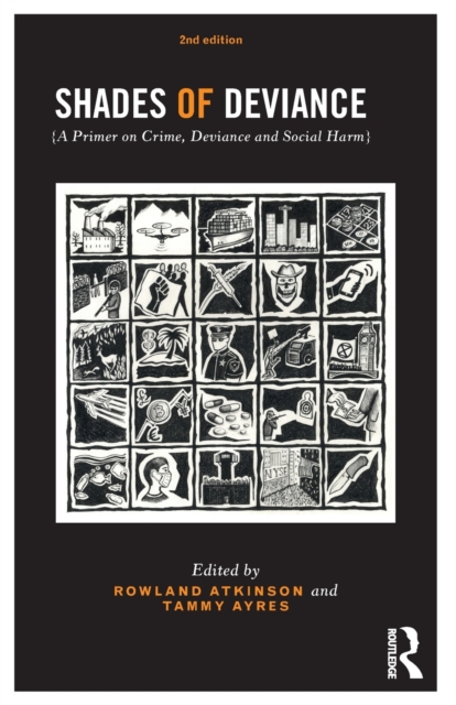 Shades of Deviance : A Primer on Crime, Deviance and Social Harm, Paperback / softback Book