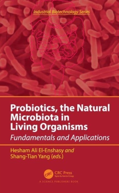 Probiotics, the Natural Microbiota in Living Organisms : Fundamentals and Applications, Paperback / softback Book