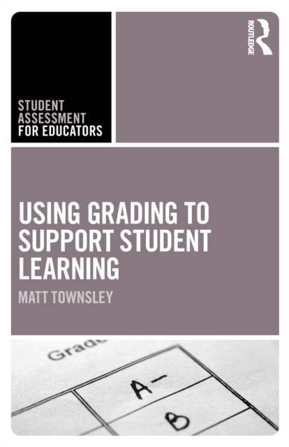 Using Grading to Support Student Learning, Paperback / softback Book