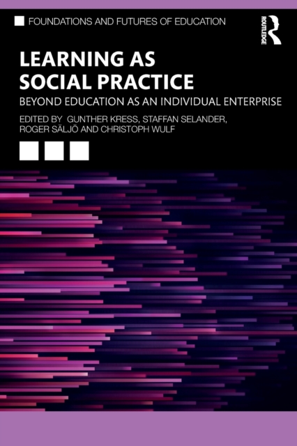 Learning as Social Practice : Beyond Education as an Individual Enterprise, Paperback / softback Book