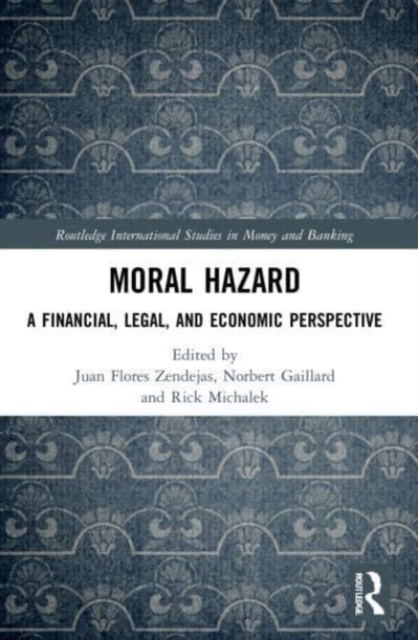Moral Hazard : A Financial, Legal, and Economic Perspective, Paperback / softback Book