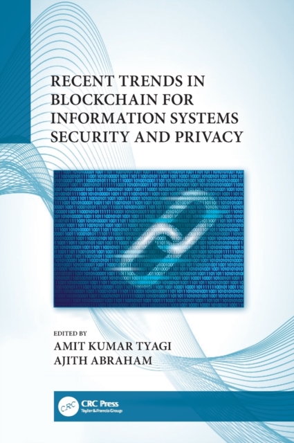 Recent Trends in Blockchain for Information Systems Security and Privacy, Hardback Book