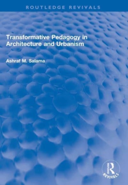 Transformative Pedagogy in Architecture and Urbanism, Paperback / softback Book