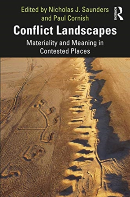Conflict Landscapes : Materiality and Meaning in Contested Places, Paperback / softback Book