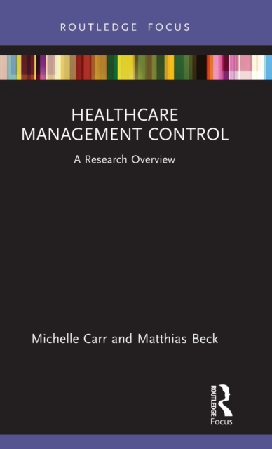 Healthcare Management Control : A Research Overview, Hardback Book