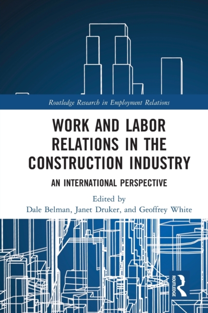 Work and Labor Relations in the Construction Industry : An International Perspective, Paperback / softback Book